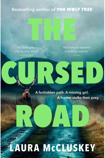 The Cursed Road: A new gripping Scottish crime thriller from the bestselling author of THE WOLF TREE