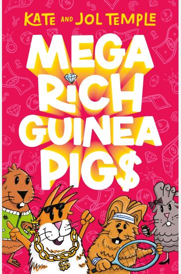 Mega Rich Guinea Pigs: New in 2025, from the bestselling authors of FROG SQUAD and BIN CHICKEN!